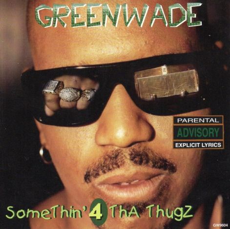greenwade_-_somethin_4_tha_thugz_-_front.jpg
